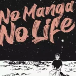 Lire la suite à propos de l’article No manga, ni life